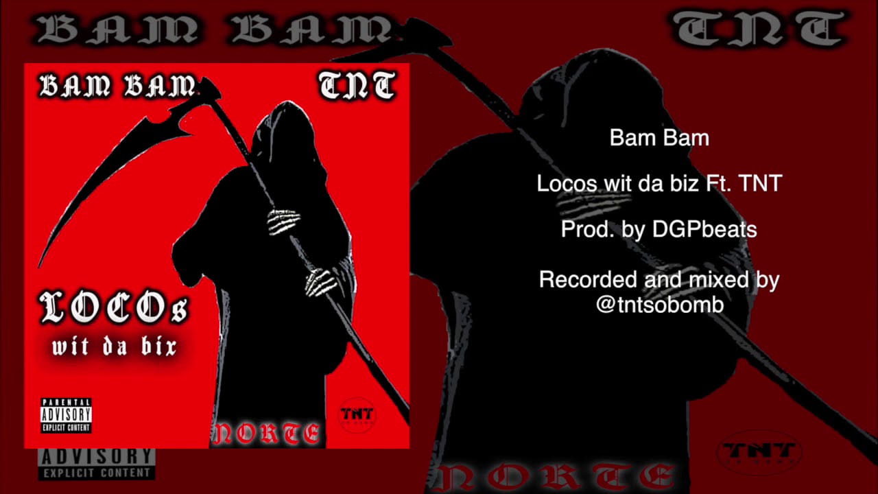 Bam Bam - Locos wit da biz Ft. TNT