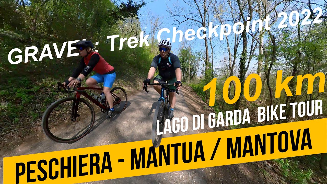 Fahrrad Tour Gardasee Peschiera - Mantova Gardasee Süd Gravel TREK Checkpoint 2022 4K