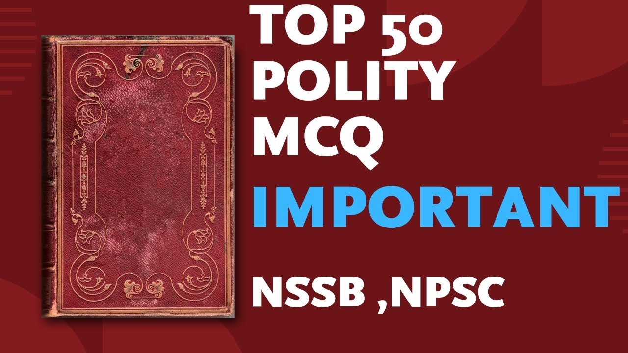 Top 50 polity MCQ | nagaland exam| GK questions| NSSB NPSC competitive exam 