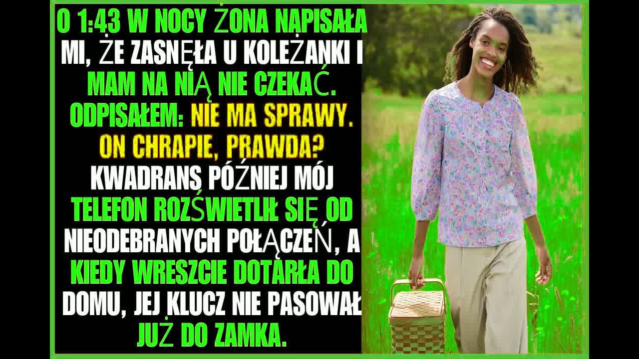O 1_43 w nocy żona napisała mi, że zasnęła u koleżanki i mam na nią nie czekać. Odpisałem： Nie ma...