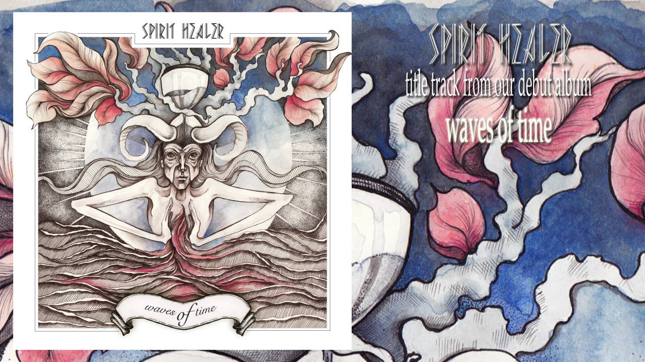 SPIRIT HEALER - Waves Of Time (OFFICIAL ALBUM VERSION)