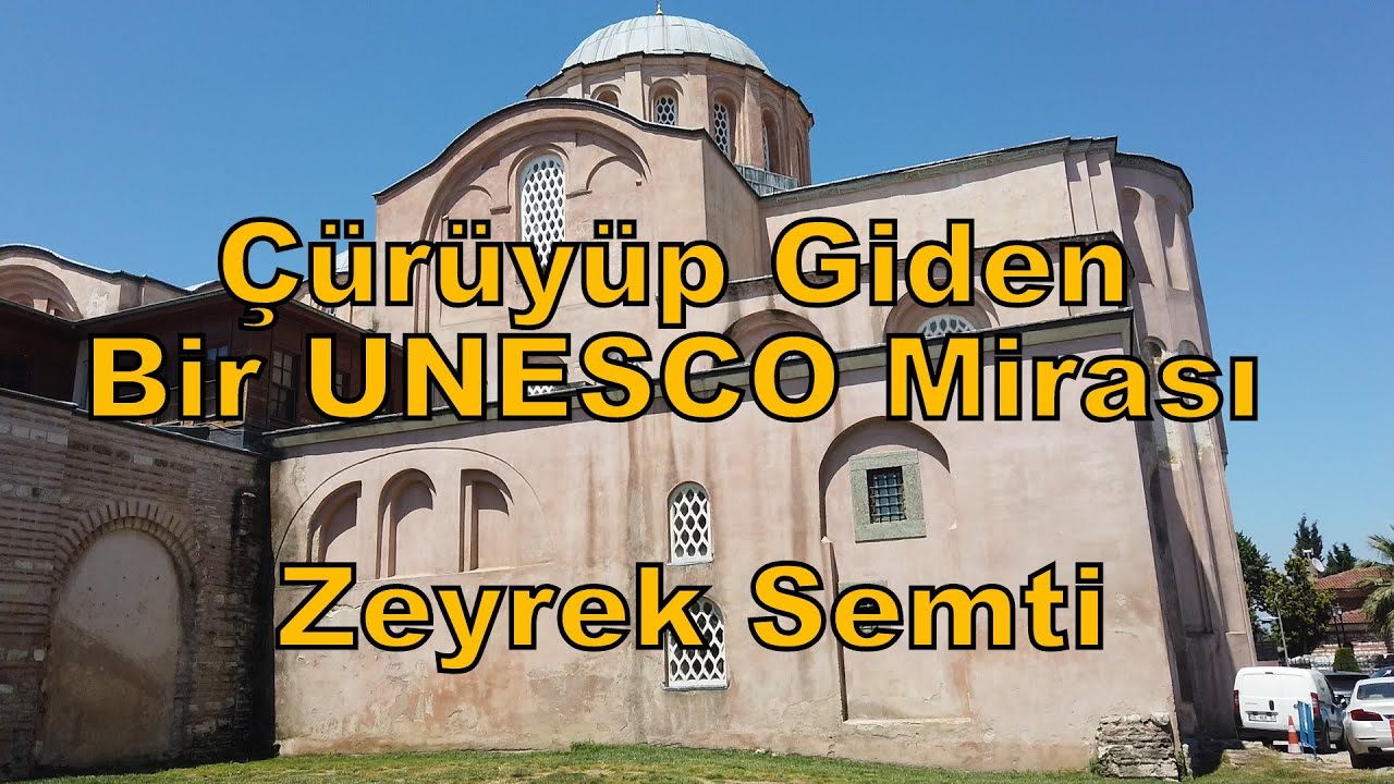 Çürüyüp Giden Bir UNESCO Mirası: Zeyrek Semti