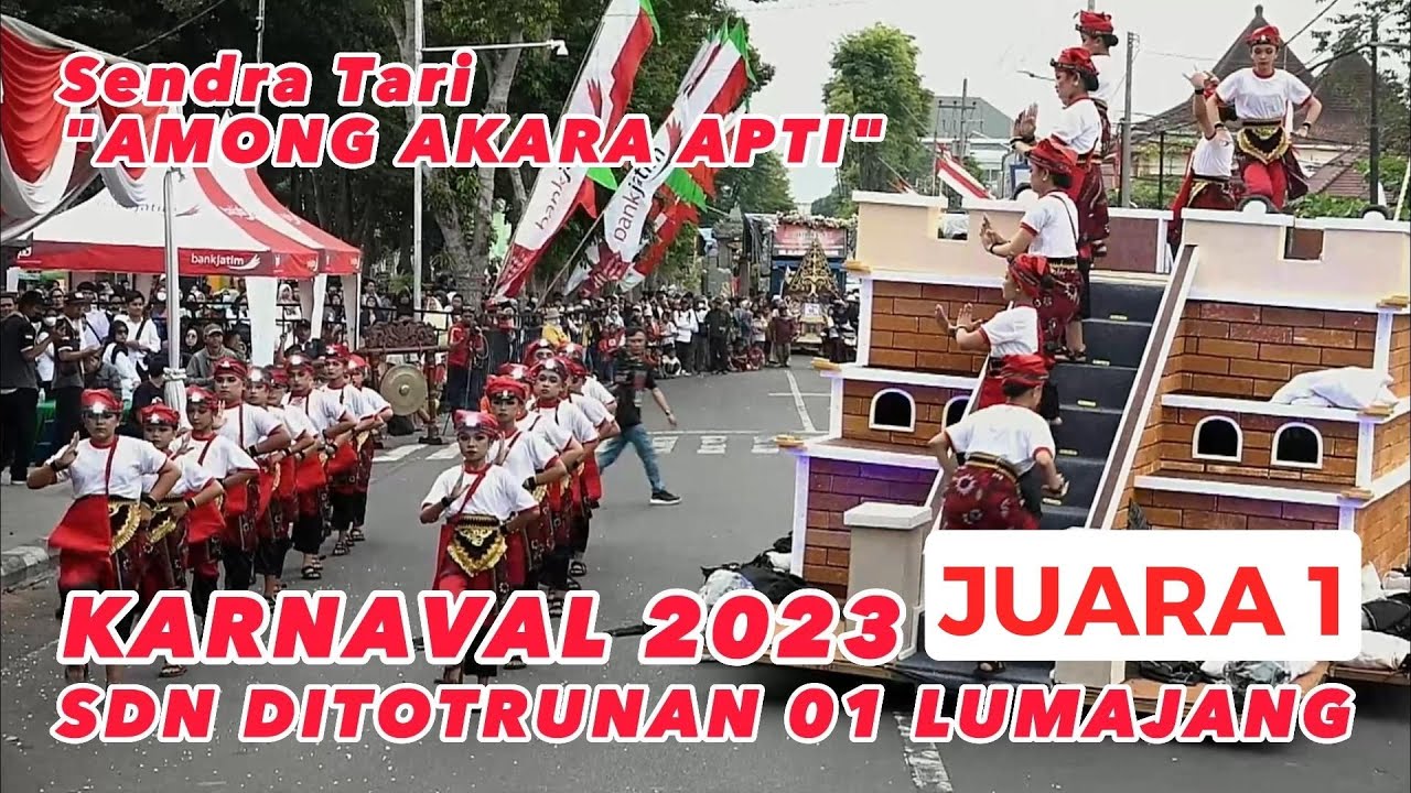 JUARA 1 KARNAVAL 2023 HUT KE -78 RI KAB.LUMAJANG - Sendra Tari "AMONG AKARA APTI" SDN DITOTRUNAN 01