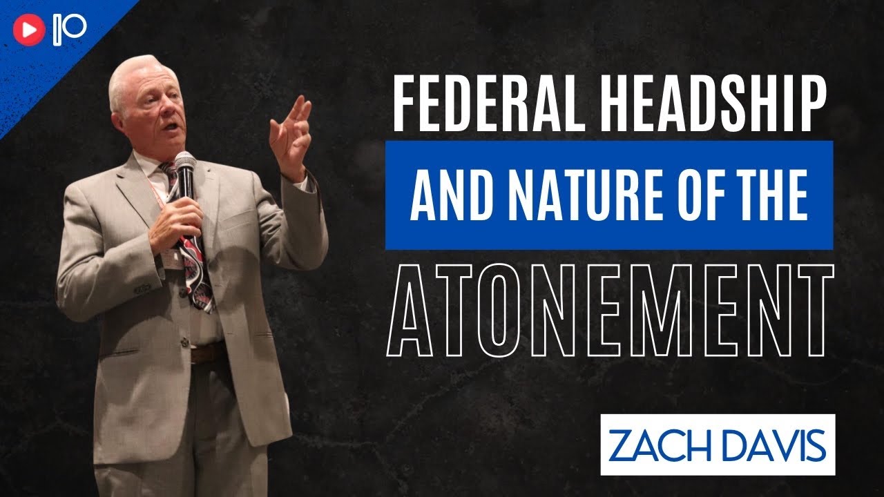 Federal Headship and Nature of the Atonement w.@MrDonPreston