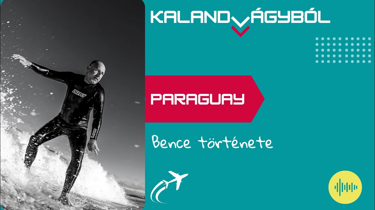 Tucano, a letelepedési szakértő Paraguayban - Bence története | Kalandvágyból külföldre podcast #047