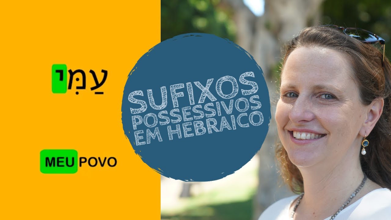 Os sufixos possessivos - Aprendendo Hebraico - Hebraico Simples