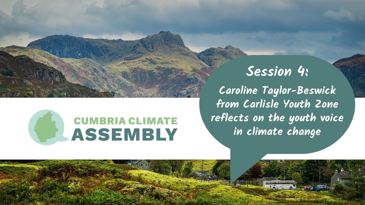 Cumbria Climate Assembly | Session #4 | Caroline Taylor-Beswick from Carlisle Youth Zone