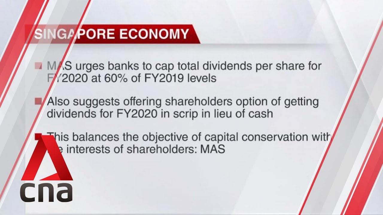 Monetary Authority of Singapore urges local banks to cap dividends for FY2020 to bolster resilience