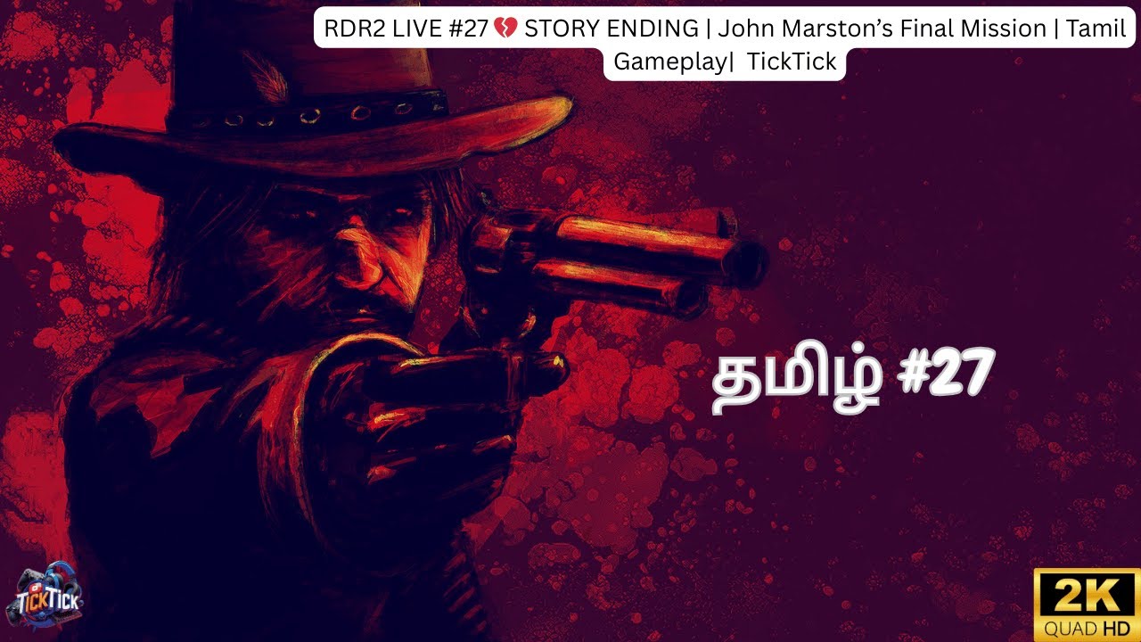 RDR2 LIVE #27 💔 STORY ENDING | John Marston’s Final Mission | Tamil Gameplay| TickTick Live PS5