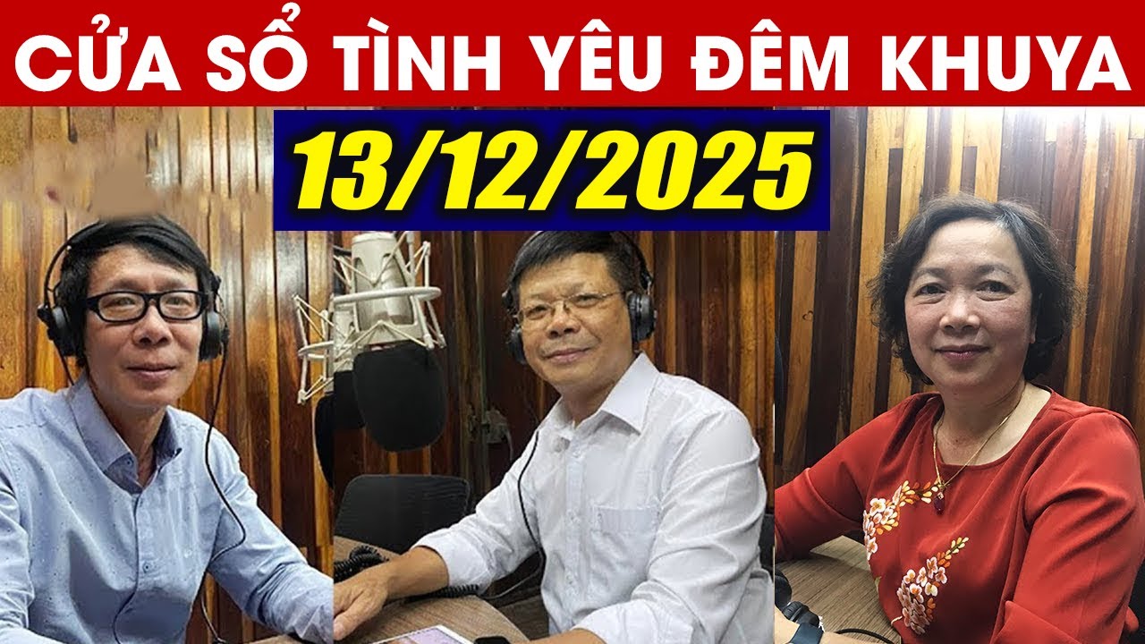 Nghe Cửa Sổ Tình Yêu Đêm Khuya Ngủ Ngon Ngày 13/12/2025 | Đinh Đoàn Tư Vấn Hôn Nhân Gia Đình