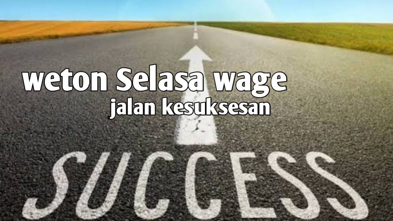 Jalan sukses weton Selasa Wage 