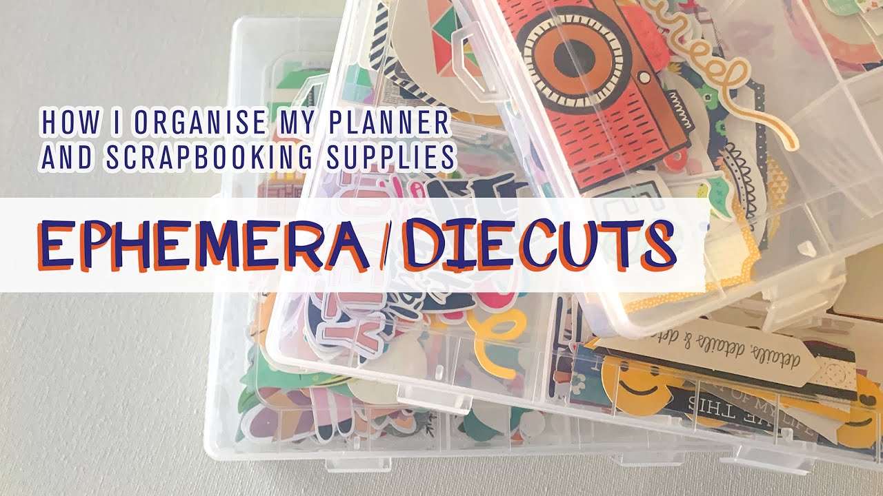 How I organize my planner & scrapbooking supplies | ephemera / diecuts organization | craft supplies