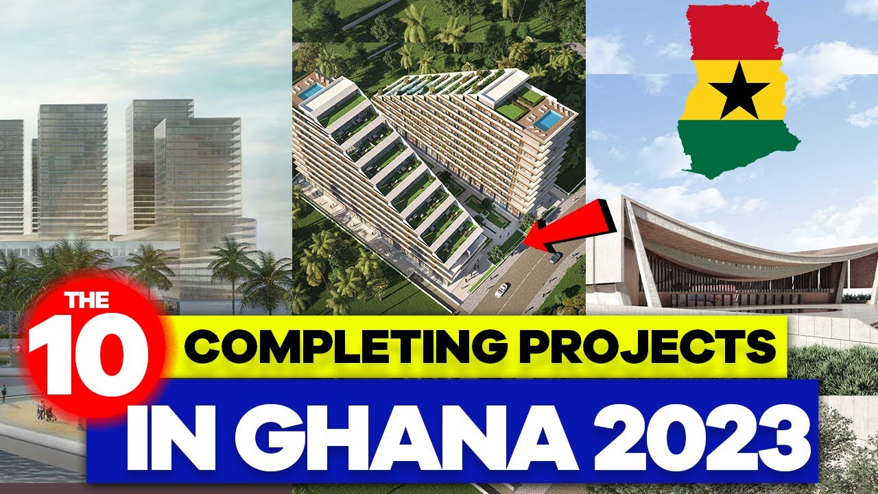 Ghana: 10 Very Impressive Completing Projects In Ghana 2023...