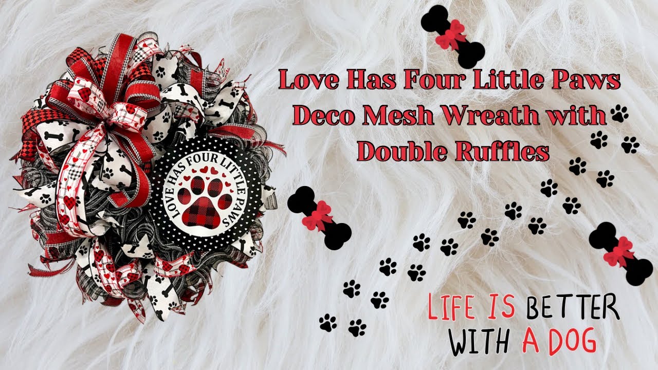 Love Has 4 Little Paws Deco Mesh Wreath |Crafting with Hard Working Mom