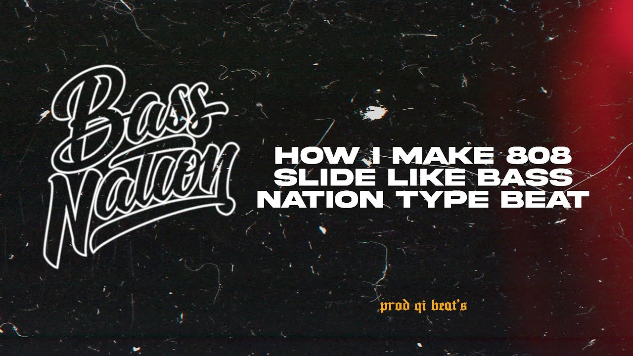 HOW I MAKE 808 SLIDE LIKE BASS NATION TYPE BEAT (PROD QI BEAT'S)