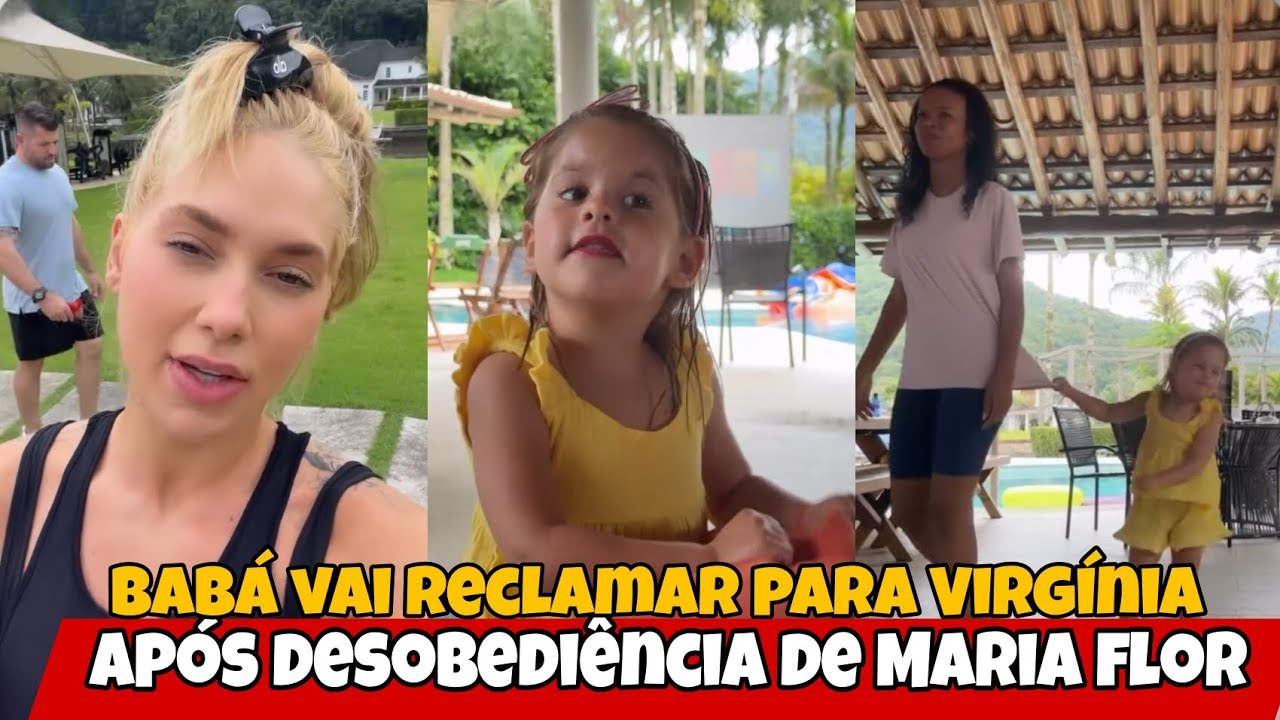 Babá foi falar com Virgínia após não aceitar birra de Maria Flor 