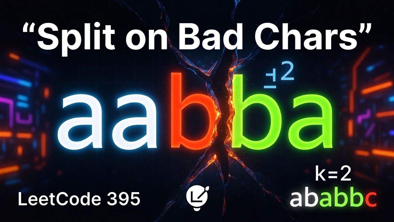 Leetcode 395. Longest Substring with At Least K Repeating Characters