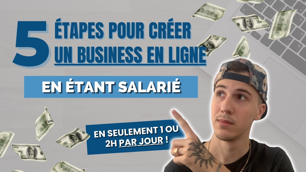 5 Étapes pour créer un BUSINESS EN LIGNE en étant SALARIÉ ( En 1 ou 2H par jour )