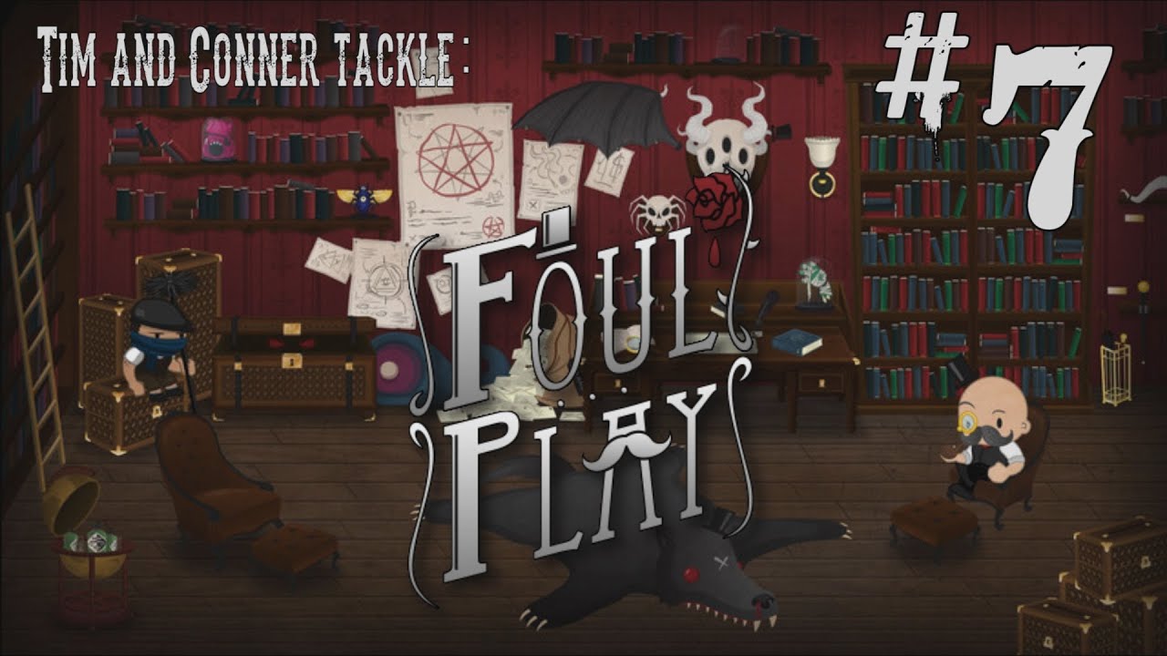 Tim and Connor tackle Foul Play: 7. Breaking Dashforth
