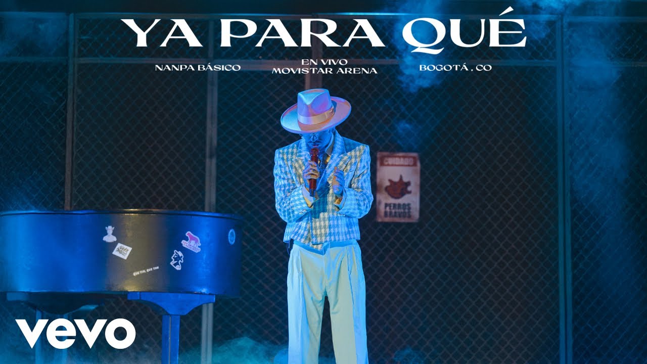 Nanpa Básico - Ya Para Qué (En Vivo Desde Bogotá)