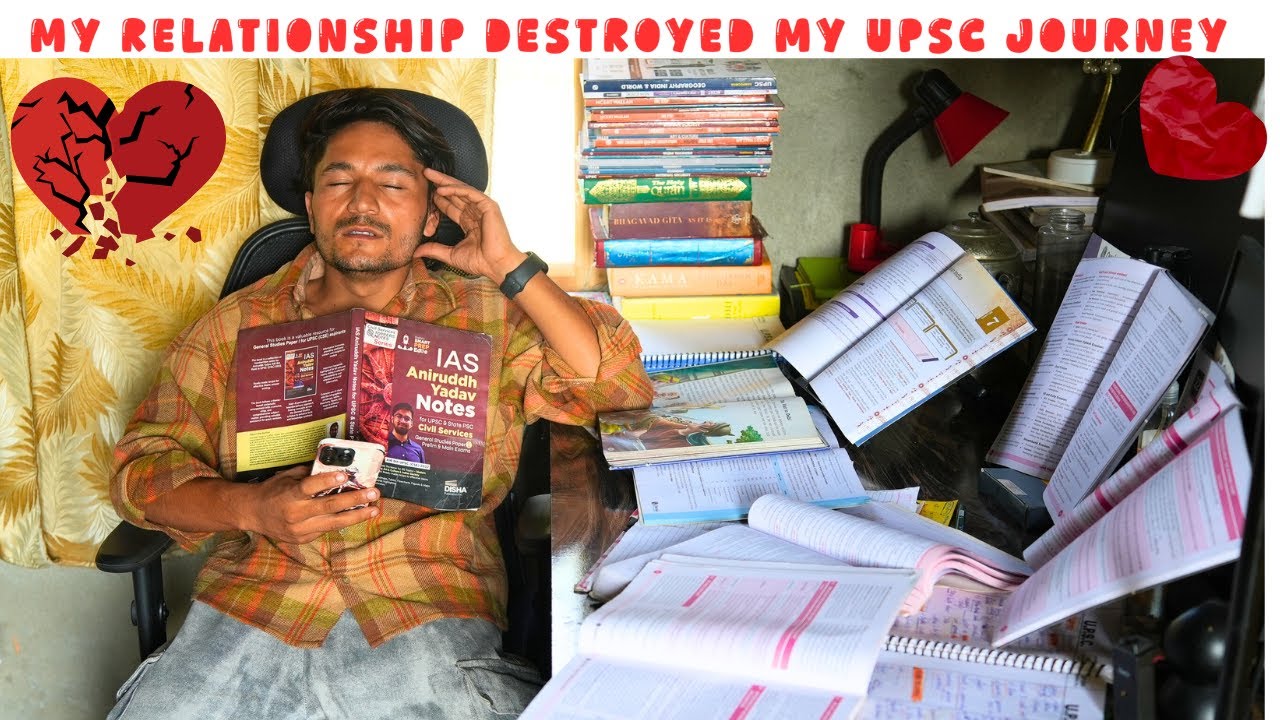 My Relationship Destroyed My UPSC Journey ❤️‍🩹