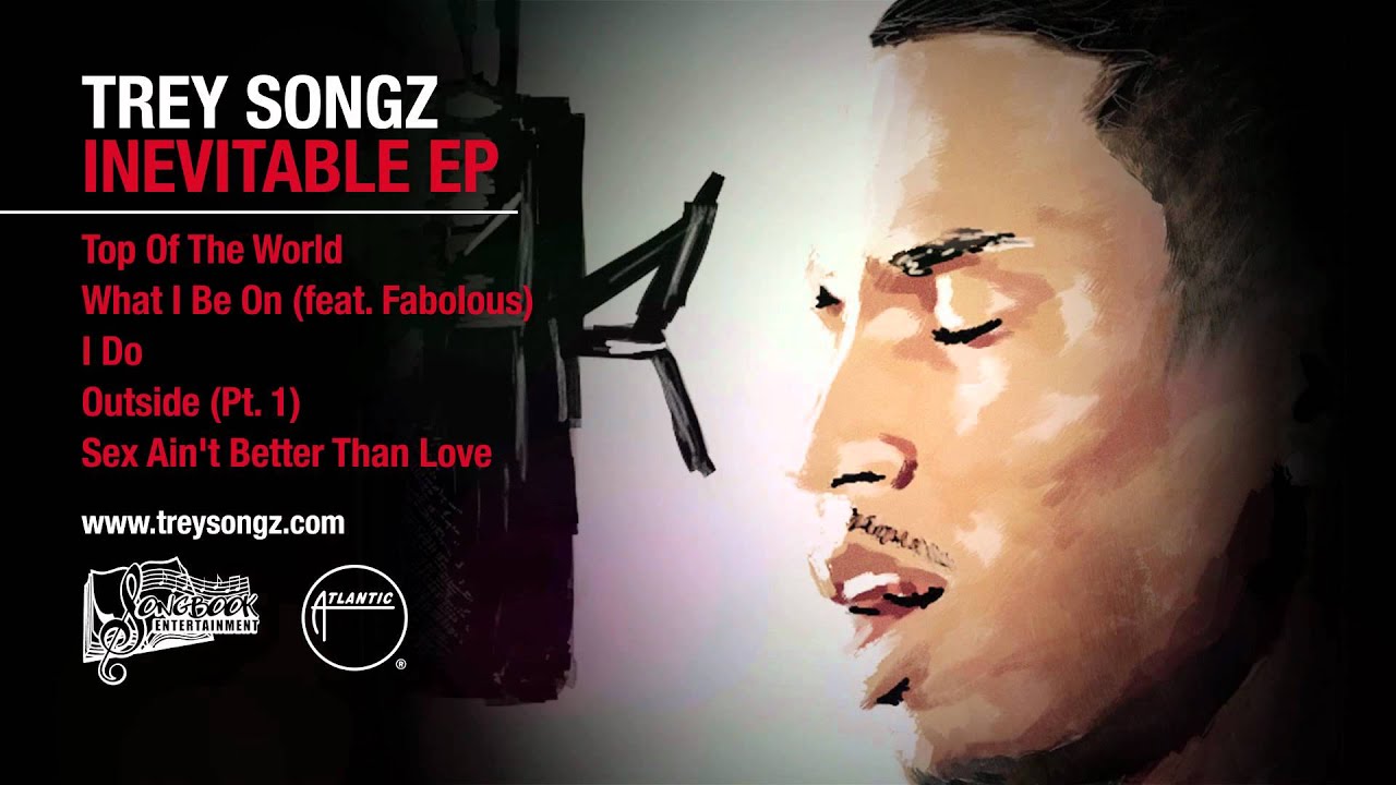 Trey Songz - Sex Ain't Better Than Love  from 