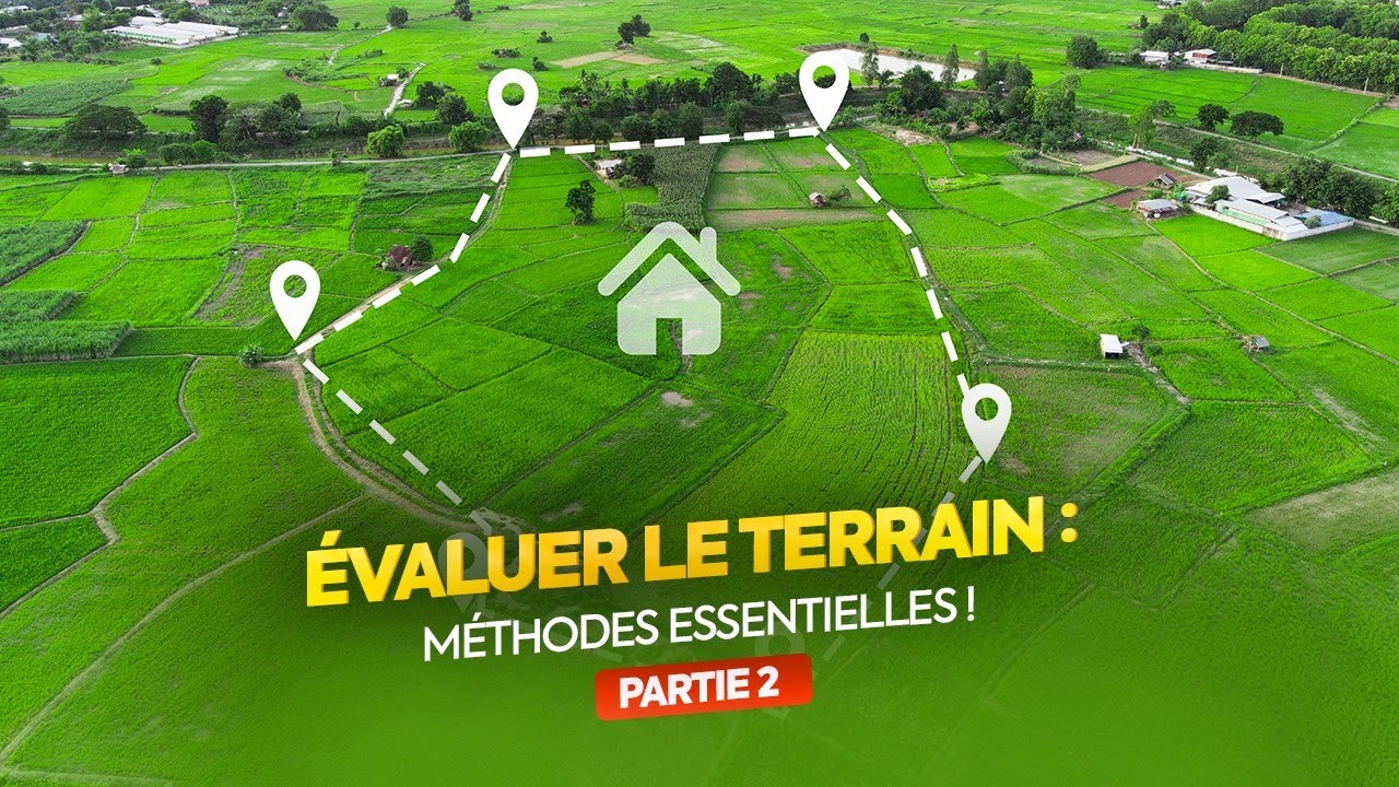 M&eacute;thodes d&rsquo;estimation de terrain par sol et constructions - Partie 2