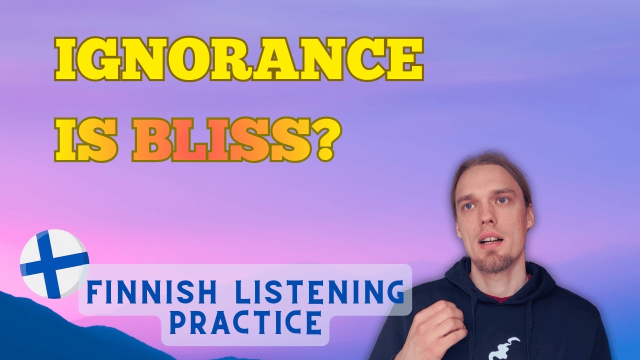 Lisääkö tieto tuskaa? (Intermediate Finnish Podcast)