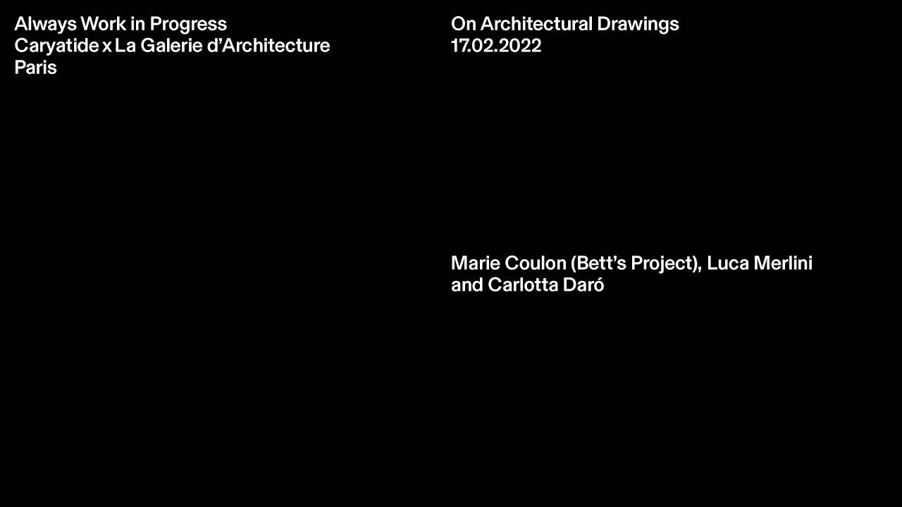 Dessin d’architecture / Luca Merlini & Carlotta Daró + Marie Coulon