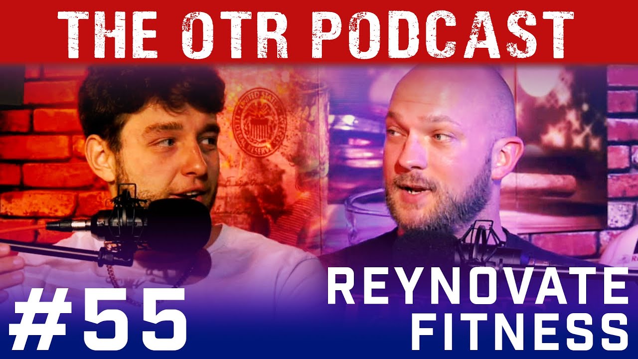 The OTR Podcast #55 - Matt w/ Reynovate Fitness