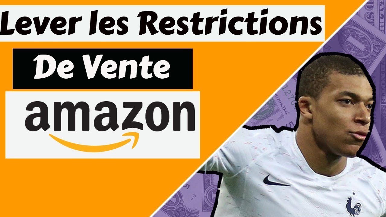 Comment Lever Les Restrictions De Vente Sur Amazon FBA - 