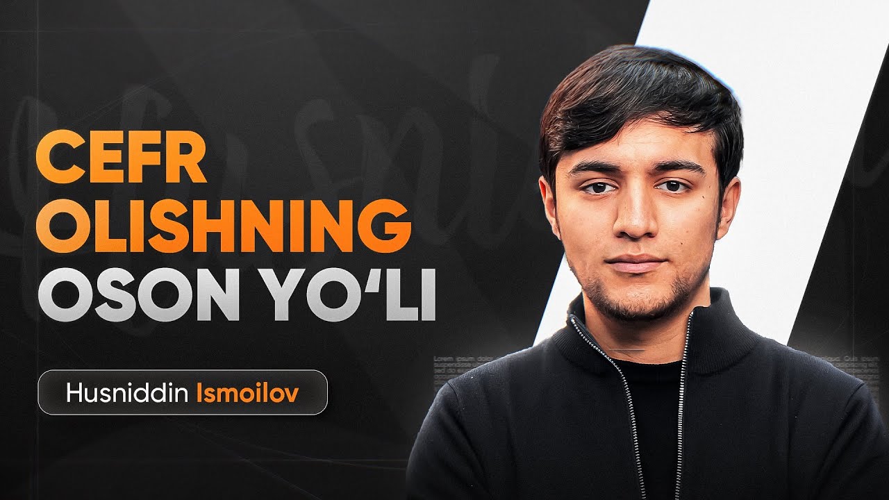 CEFR olishning oson yo‘llari-- Husniddin Ismoilov