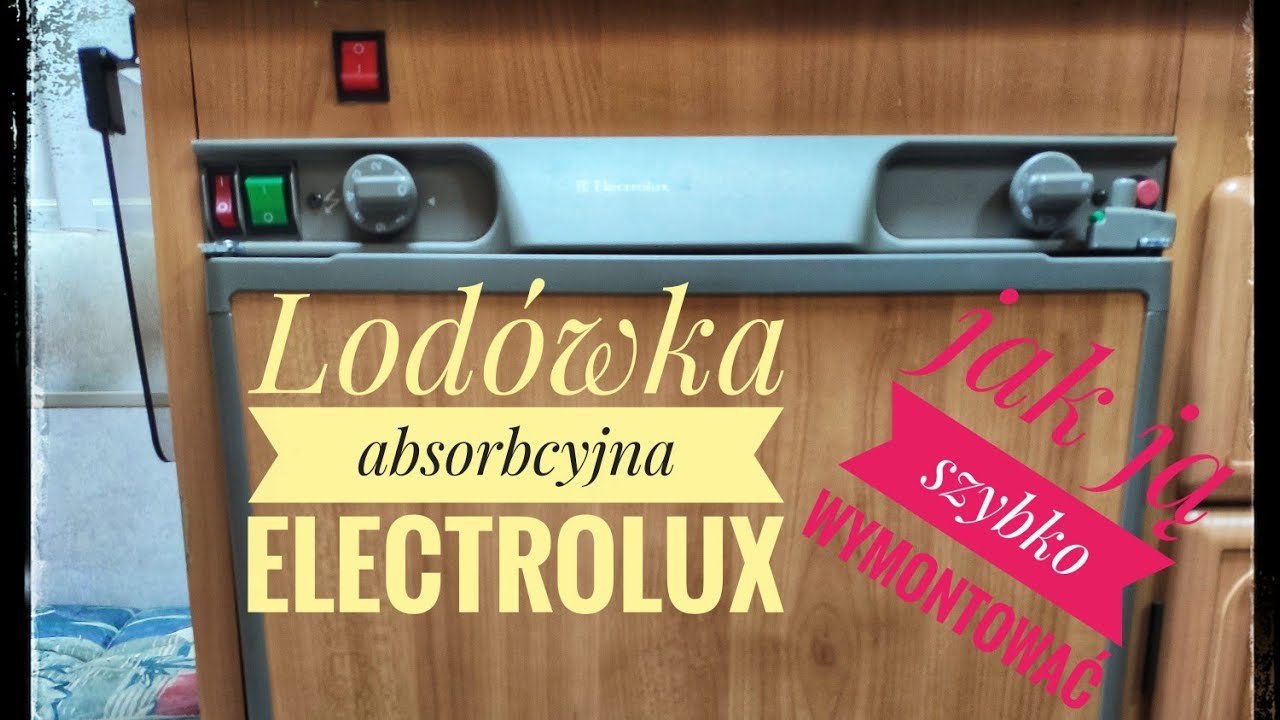 Lodówka absorbcyjna Electrolux w przyczepie kempingowej - jak ją szybko wymontować!?