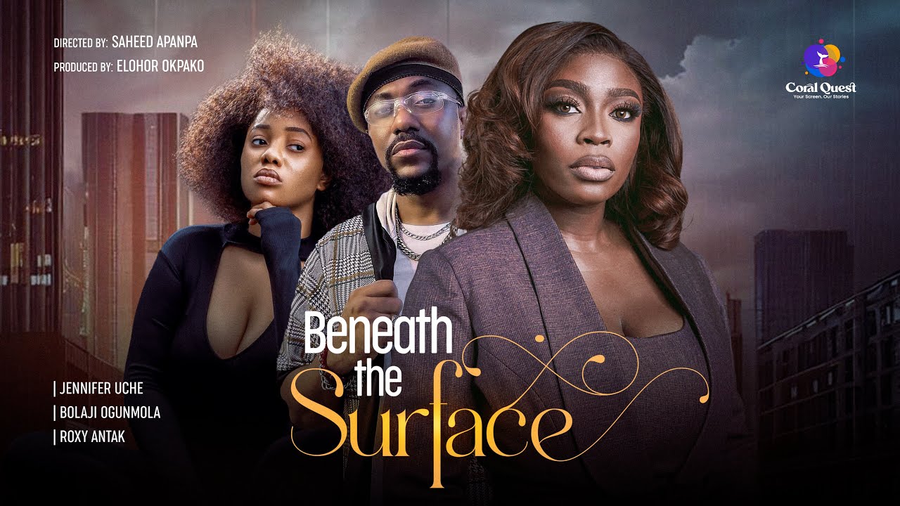 BENEATH THE SURFACE (New Movie) Bolaji Ogunmola, Roxy Antax, Jennifer Uche 2025 Latest Movie