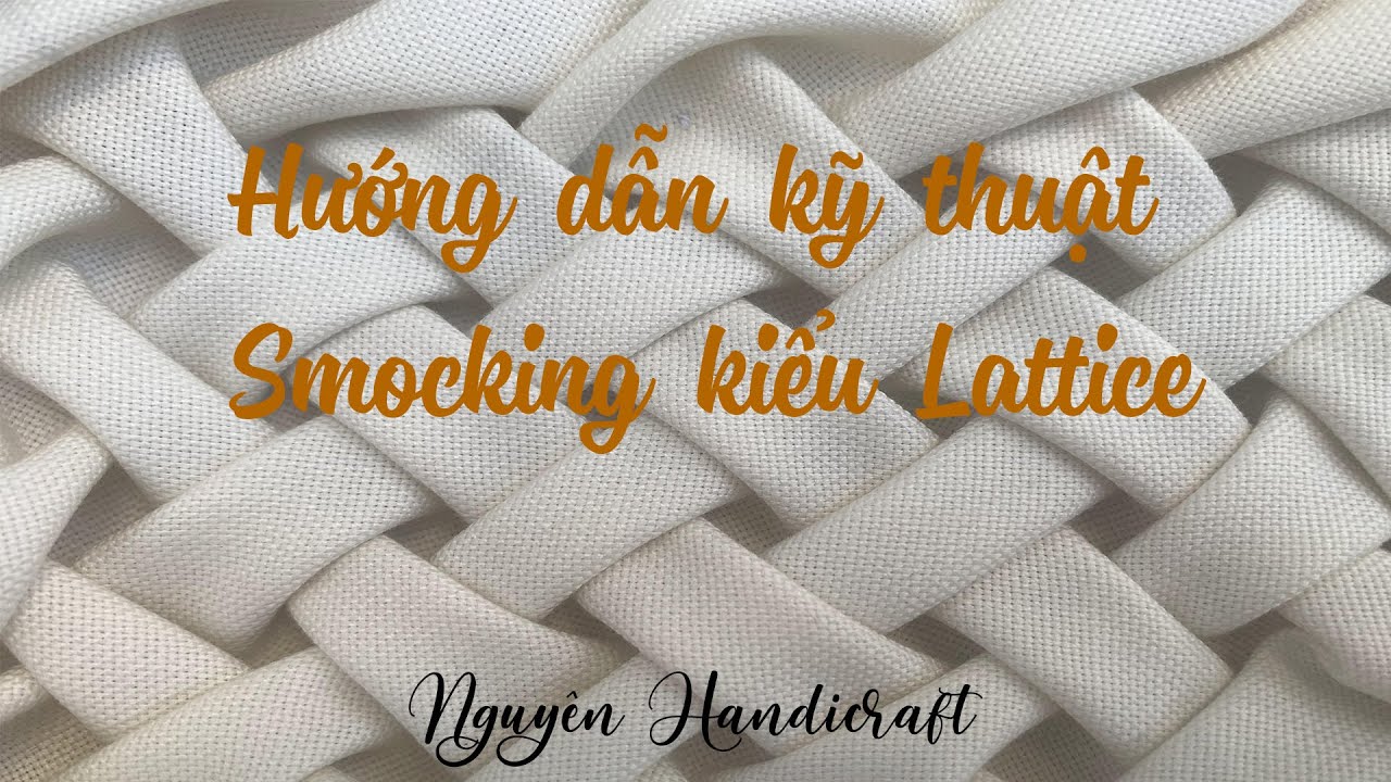 Hướng dẫn kỹ thuật smocking kiểu Lattice / How to Sew Lattice Smocking