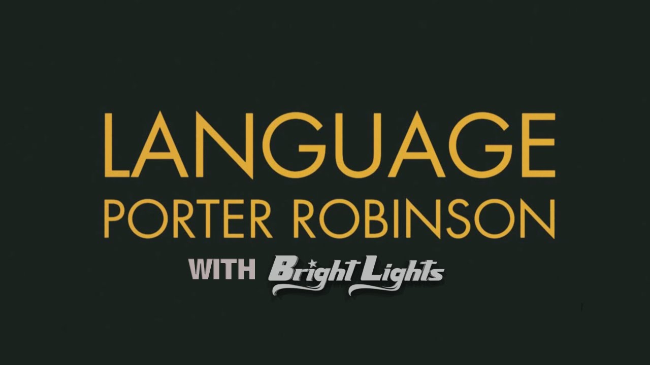 Porter Robinson feat. Bright Lights - Language - Official Music Video