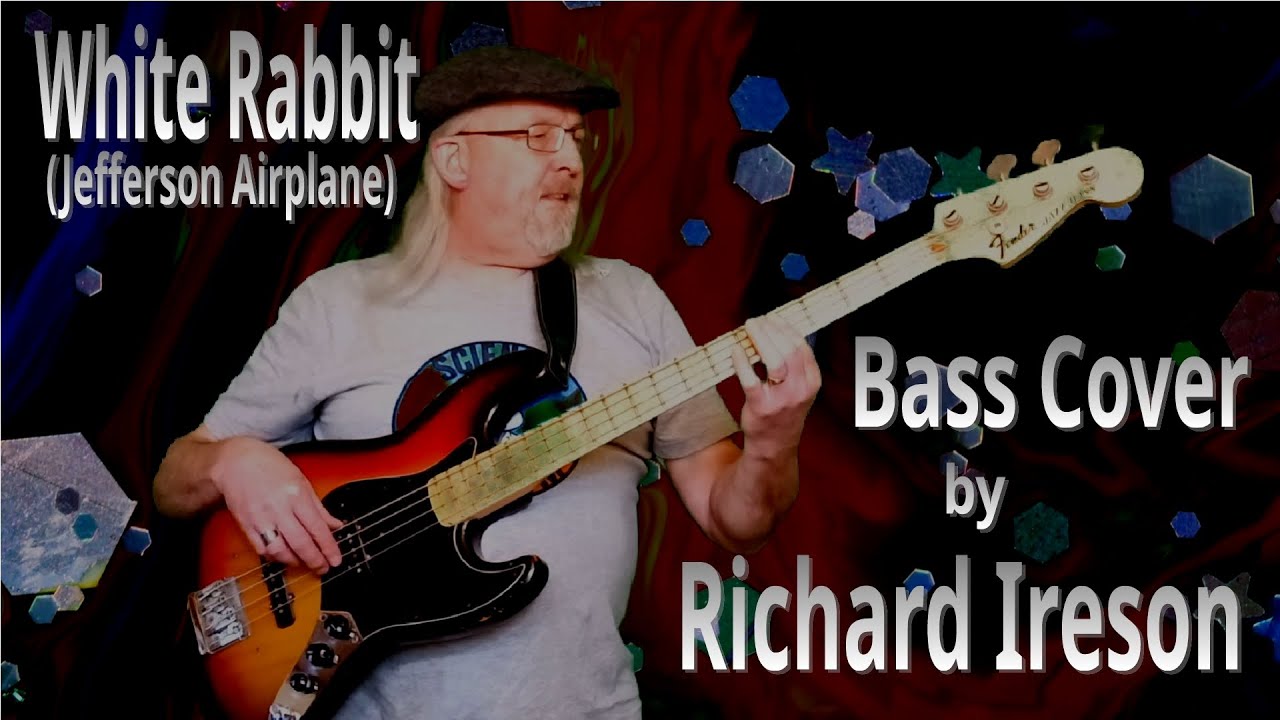 White Rabbit (Jefferson Airplane) - Bass Cover by Richard Ireson