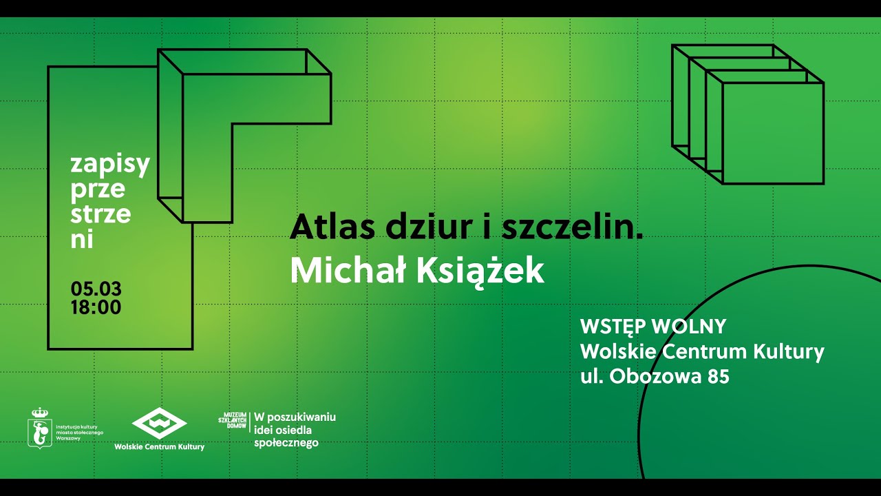 Zapisy przestrzeni | Atlas dziur i szczelin. Michał Książek