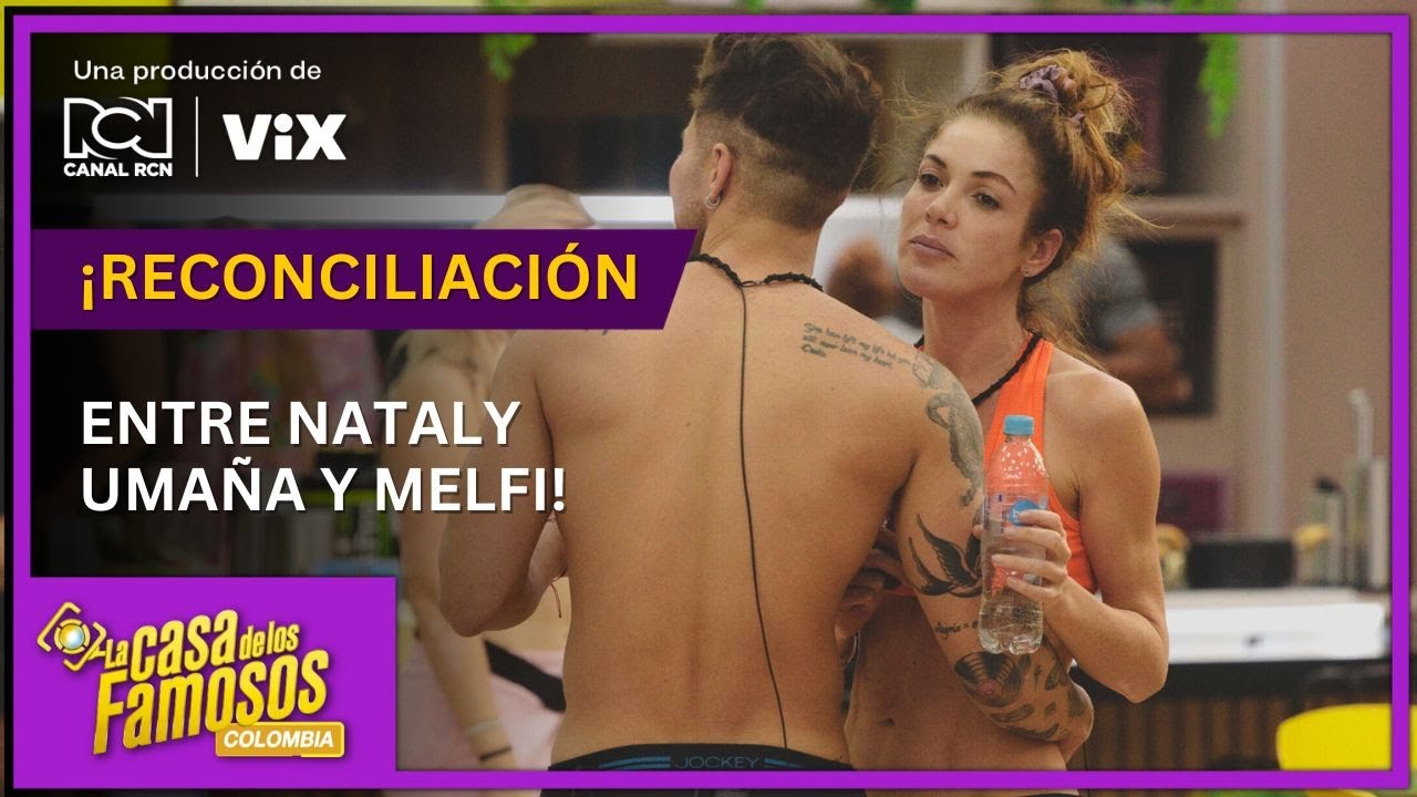 Nataly Umaña y Miguel Melfi se reconciliaron en La casa de los famosos Colombia
