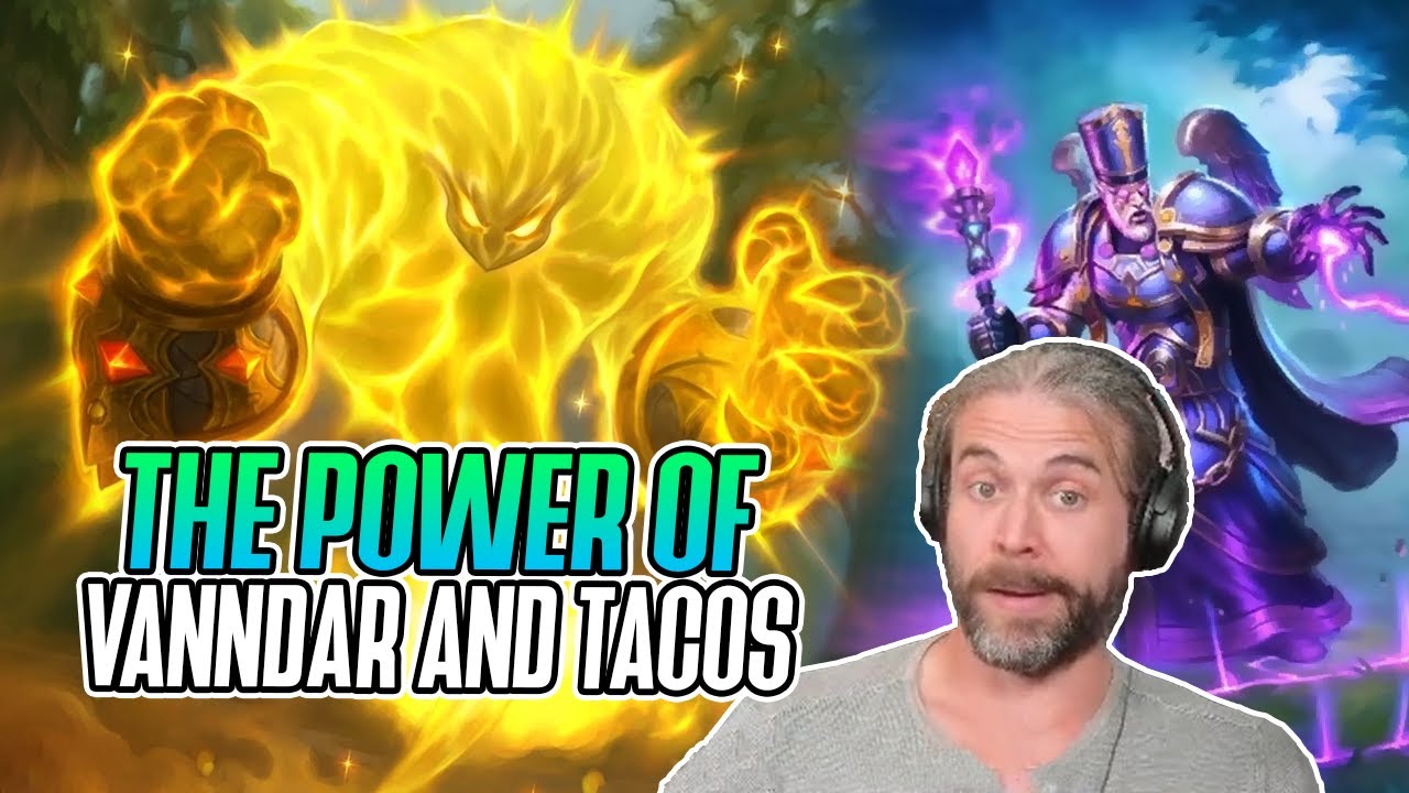 (Hearthstone) The Power of Vanndar and Tacos