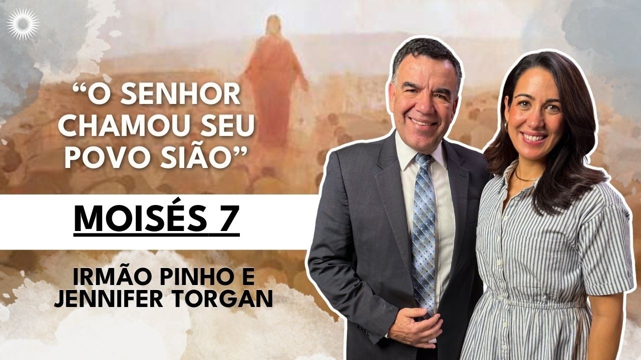 “O Senhor chamou Seu povo Sião” | Estudo das Escrituras: Irmão Pinho e Jennifer Torgan