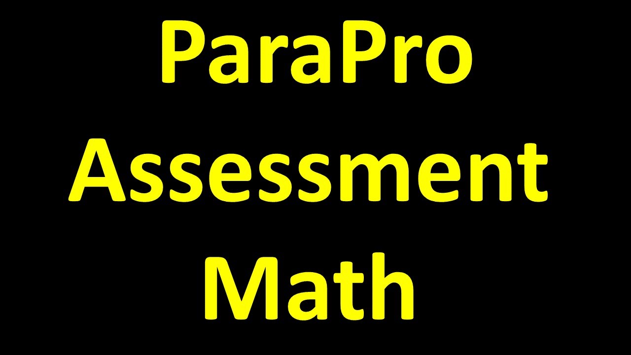 ParaPro Assessment Math – Increase Your Score