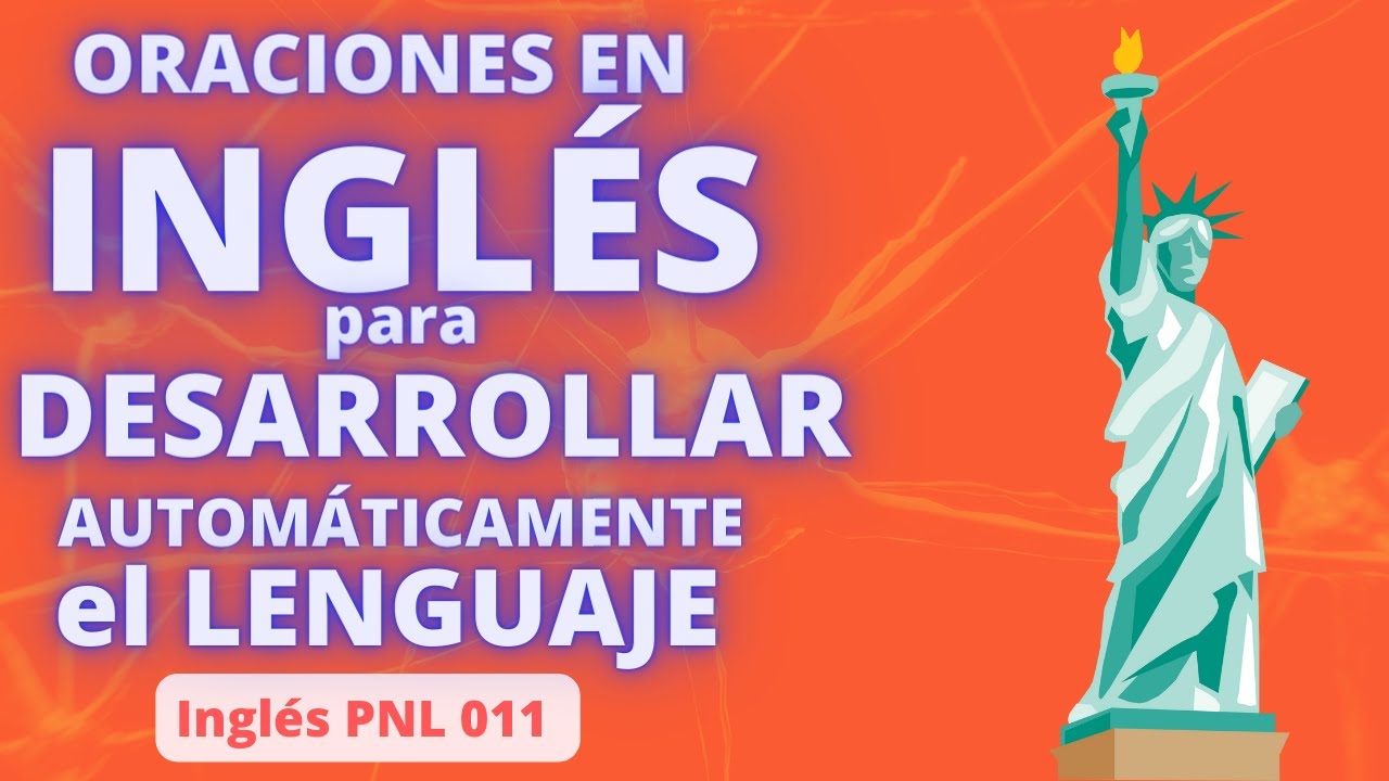 APRENDE INGLÉS con ORACIONES BASE para DESARROLLAR el LENGUAJE  011
