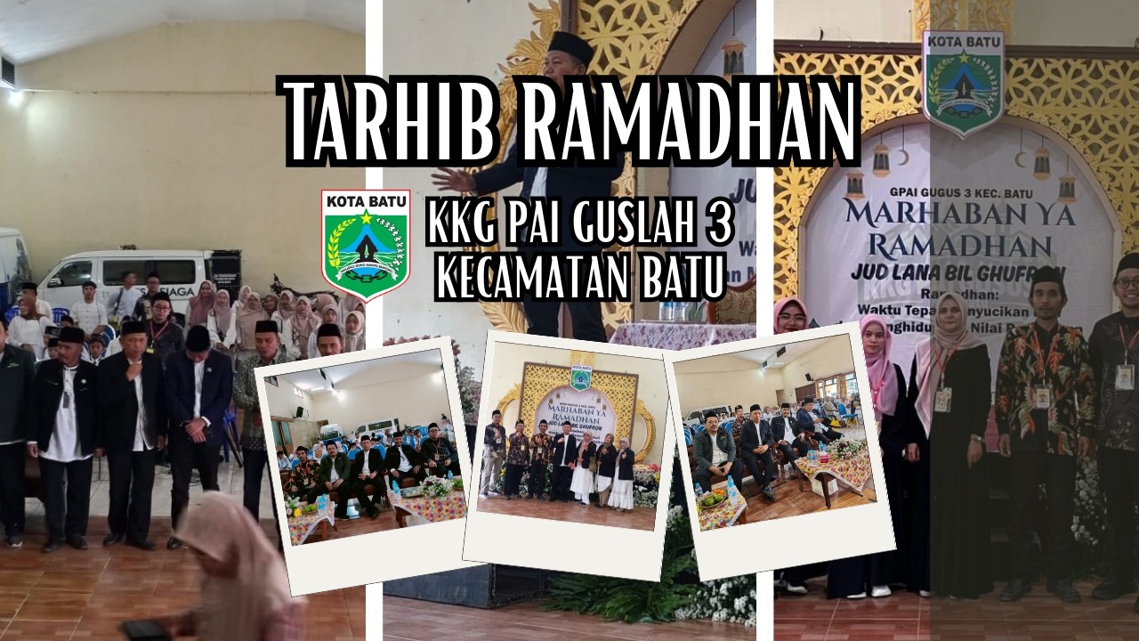 TARHIB RAMADHAN 1447 KKG PAI GUSLAH 3 KECAMATAN BATU