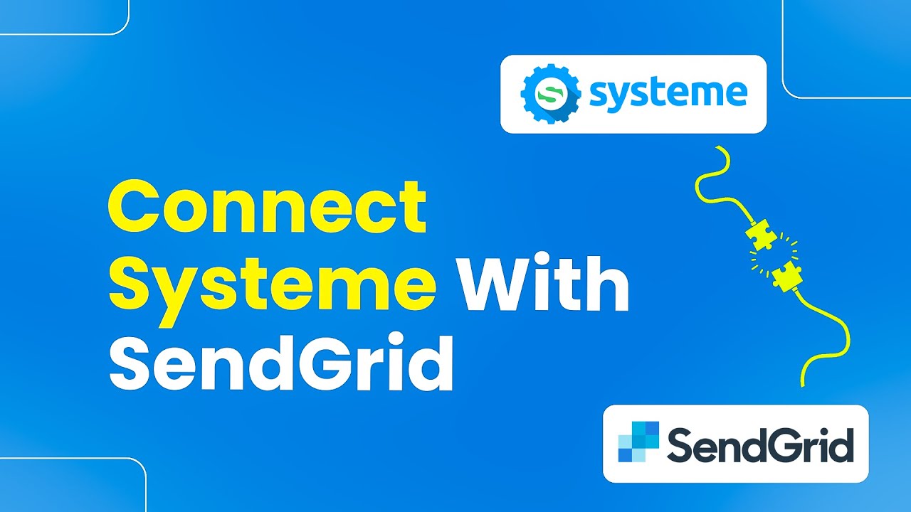 How to Connect Systeme with SendGrid (Easily)