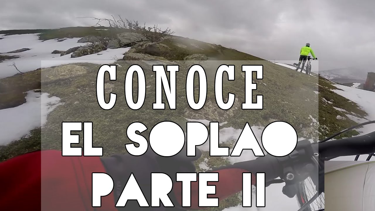 CONOCE LOS 10000 DEL SOPLAO BTT Parte 2 (2/3)
