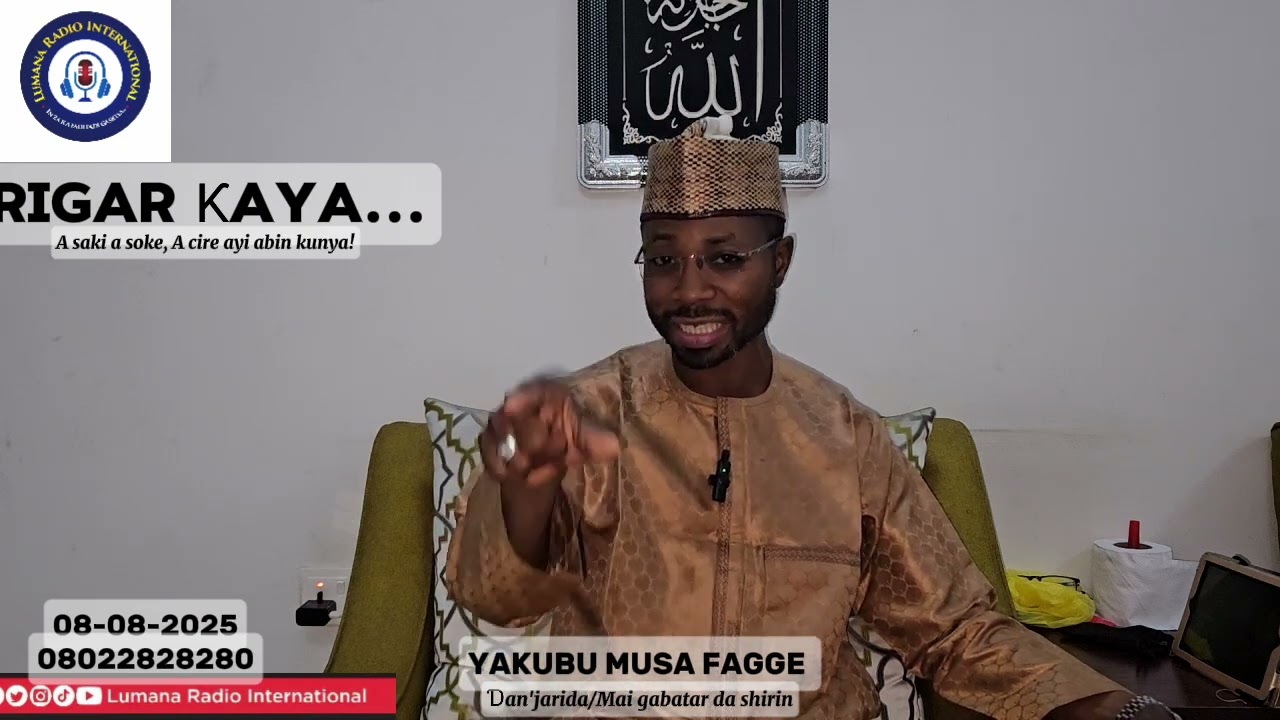 RIGAR ƘAYA 08-08-2025: AL'AMARIN DA BAN TSORO KAM...! - Yakubu Musa Fagge 
