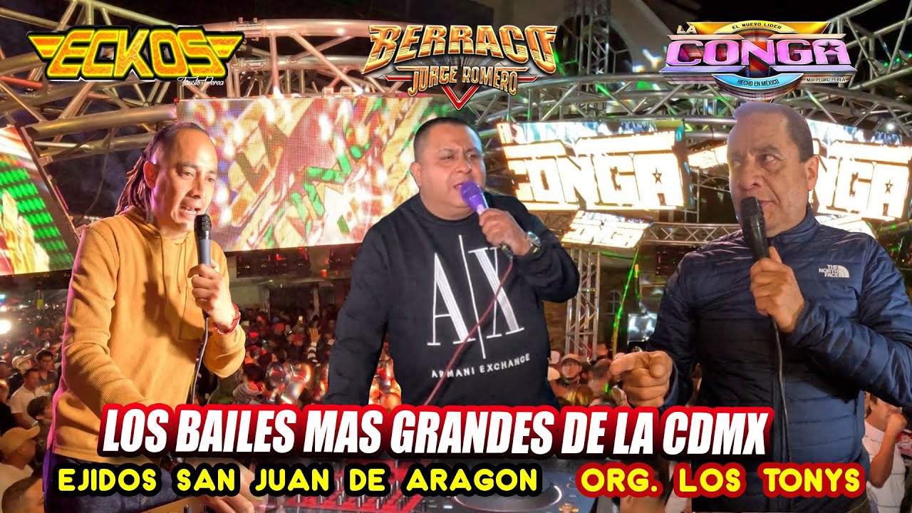 ¡ Los Bailes Mas Grandes De La Cdmx ! LA CONGA - EL BERRACO - ECKOS - LOS TONYS - SN JUAN DE ARAGON