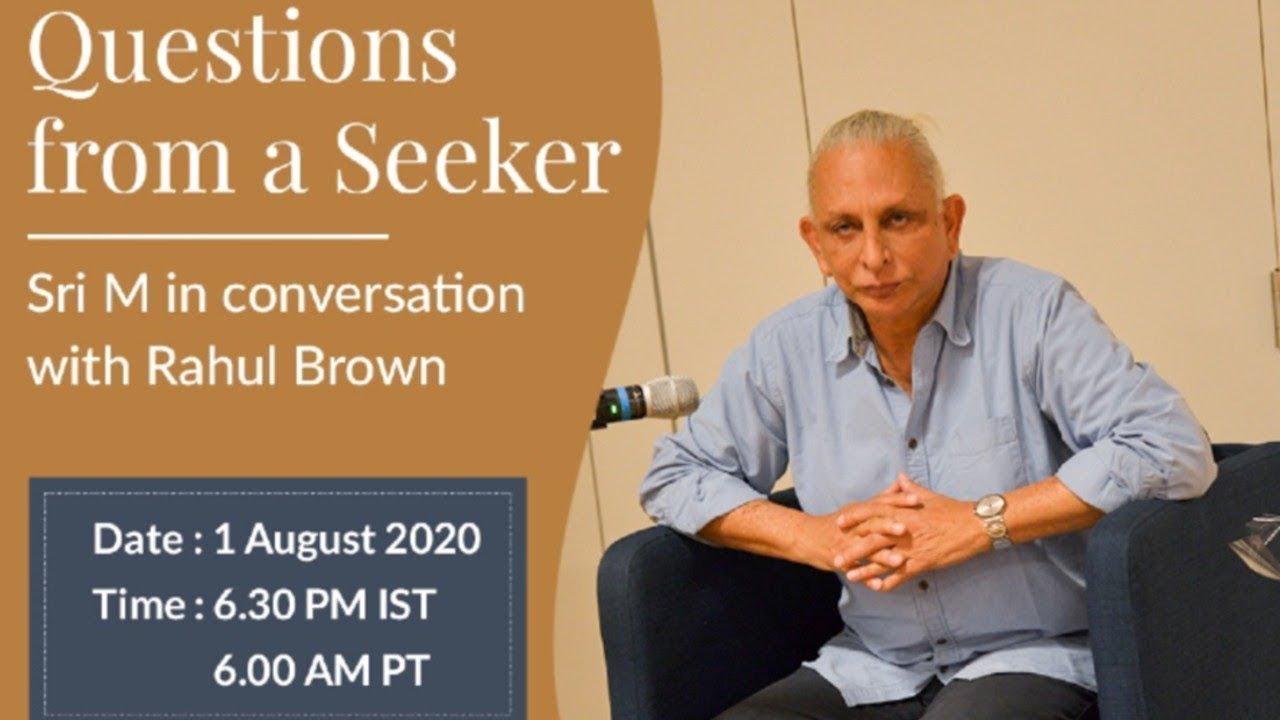 Questions from a seeker | Sri M in conversation with Rahul Brown | August 2020