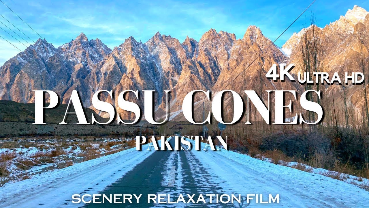 Passu Cones in 4K ULTRA HD HDR  | A Natural Wonder of Pakistan passu glacier